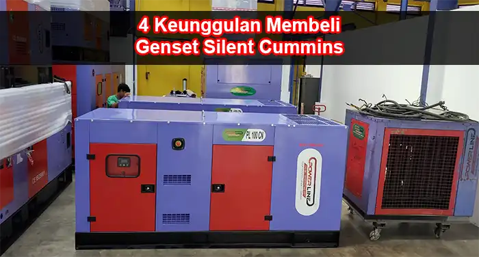 4 Keunggulan Membeli Genset Silent Cummins