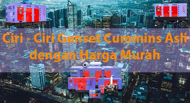 Ciri Genset Cummins Asli dengan Harga Murah