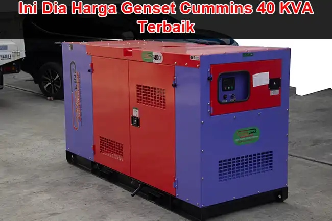 Ini Dia Harga Genset Cummins 40 KVA Terbaik