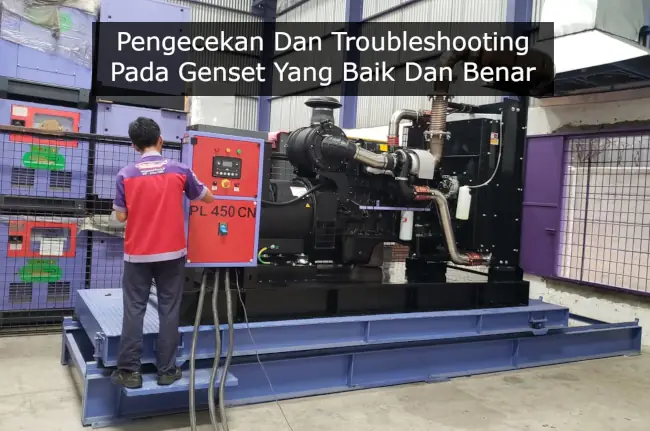 Pengecekan Dan Troubleshooting Pada Genset Yang Baik Dan Benar