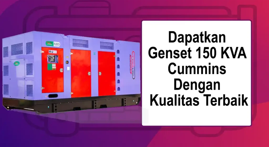 Genset 150 KVA Cummins Dengan Kualitas Terbaik